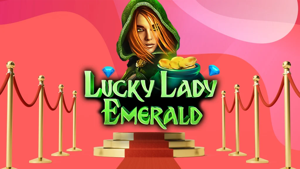 There are words that say ‘Lucky Lady Emerald’ in front of a woodland woman in a green cloak who is on a red background with a red carpet and velvet ropes on either side. 