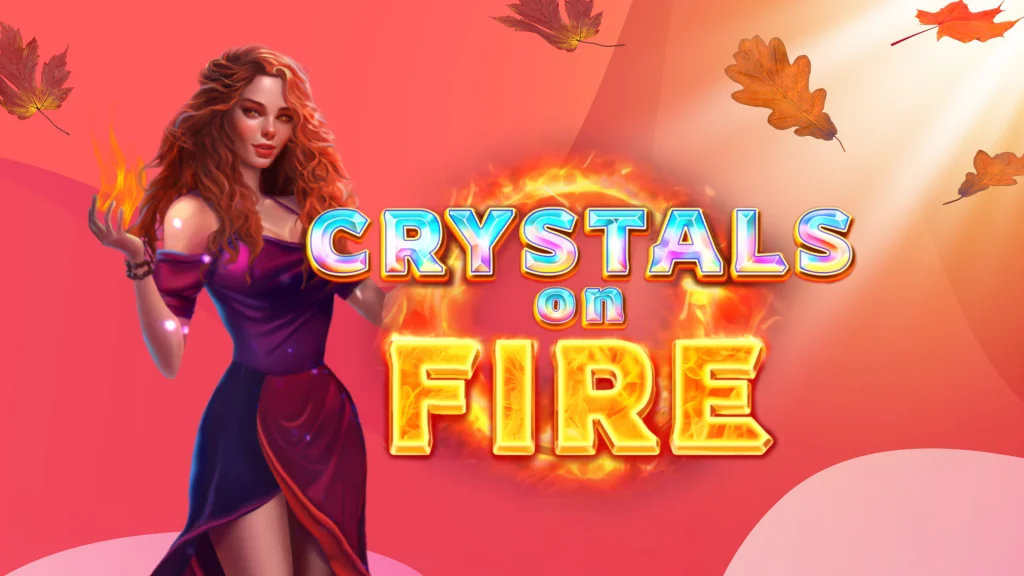 A mysterious sorceress in a crimson gown holds a flame on the left of text that reads ‘Crystals on Fire’, and it’s all over a red background. 